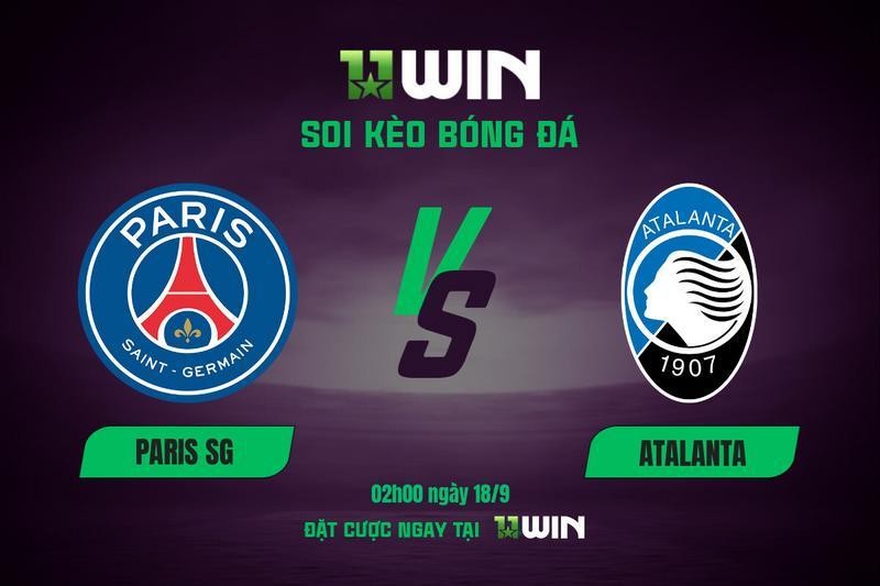 11WIN Soi kèo bóng đá PSG vs Atalanta, 02h00 ngày 18/9: Đề-pa nhọc nhằn
